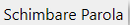 schimbare_parola